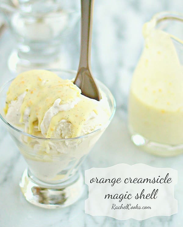 Orange Creamsicle Magic Shell | RachelCooks.com