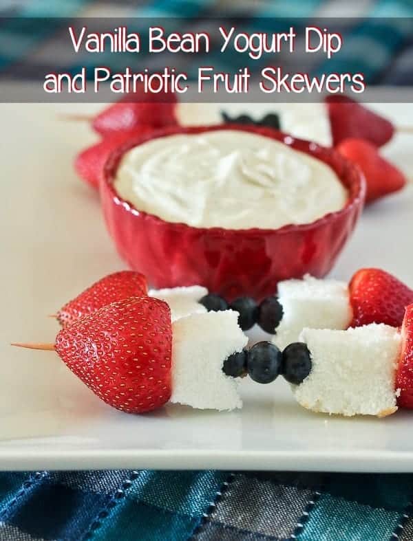 Vanilla Bean Yogurt Dip with Patriotic Fruit Skewers on RachelCooks.com