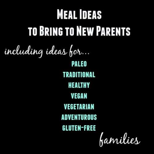 Great Ideas for What Meals to Bring to New Parents - Find them on RachelCooks.com