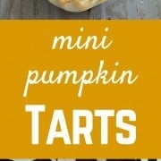 Pinterest title image for Mini Pumpkin Pie Tarts.