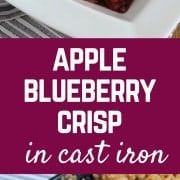 This apple blueberry crisp recipe is served in an adorable cast iron pan - it's the perfect dessert for any occasion and one of our absolute favorites!
