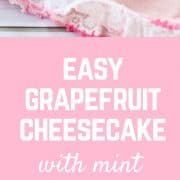 This easy grapefruit cheesecake with mint is rich yet refreshing. It's a perfect summer dessert for any occasion. Get the easy cheesecake recipe on RachelCooks.com!
