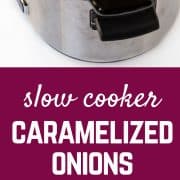 Slow cooker caramelized onions - for those times when you don't want to spend an hour caramelizing them on the stovetop - these cook while you sleep! Get the easy recipe on RachelCooks.com!