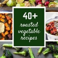 Over 40 Roasted Vegetable Recipes - there's something for everyone here, whether you're new to roasting vegetables or an expert! Get all the recipes on RachelCooks.com!