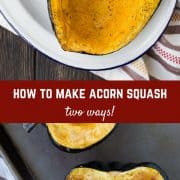 Learn how to cook acorn squash in two ways: Sweet and savory. Both are super easy and make for an fantastic side dish! Get the details on RachelCooks.com!