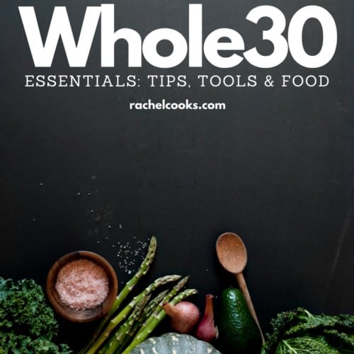Whole30 Essentials: Tips, Tools, and Food