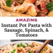 Pasta, text reads "amazing instant pot pasta with sausage and tomatoes."