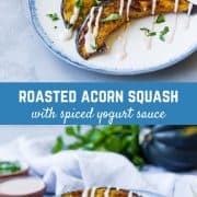 This roasted acorn squash is served with a spiced yogurt sauce that you're going to find absolutely irresistible! It's a great way to switch up things from plain ol' acorn squash!