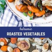 These easy balsamic roasted vegetables are flavorful, irresistible, and easy to adapt with what vegetables you have on hand.