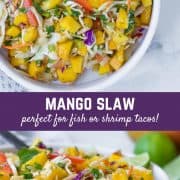 This mango slaw is the perfect slaw for fish tacos, but you'll find yourself eating it all by itself too, because it is that good! 