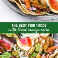 Flavorfully seasoned cod fillets enveloped in soft corn tortillas, topped with ruby red blood orange salsa, crispy green cabbage, and creamy guacamole, this is the best fish tacos recipe!
