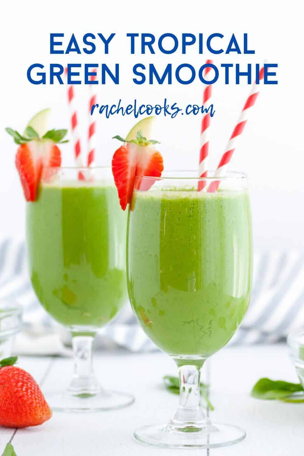 Two green drinks in stemmed glasses with red and white straws. A text overlay reads "easy tropical green smoothie, rachelcooks.com"