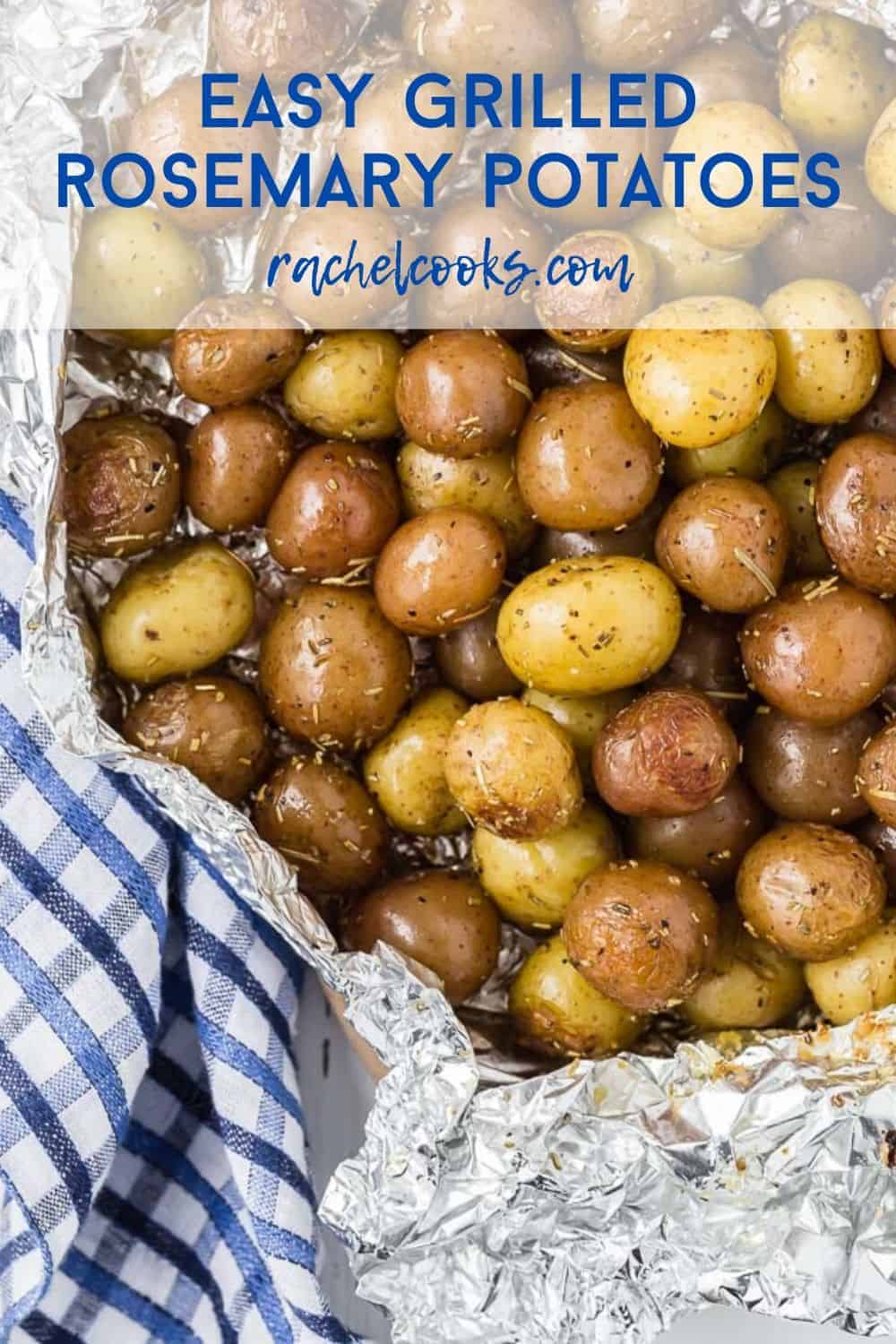 Baby potatoes with rosemary, wrapped in foil. A text overlay reads "easy grilled rosemary potatoes, rachelcooks.com"