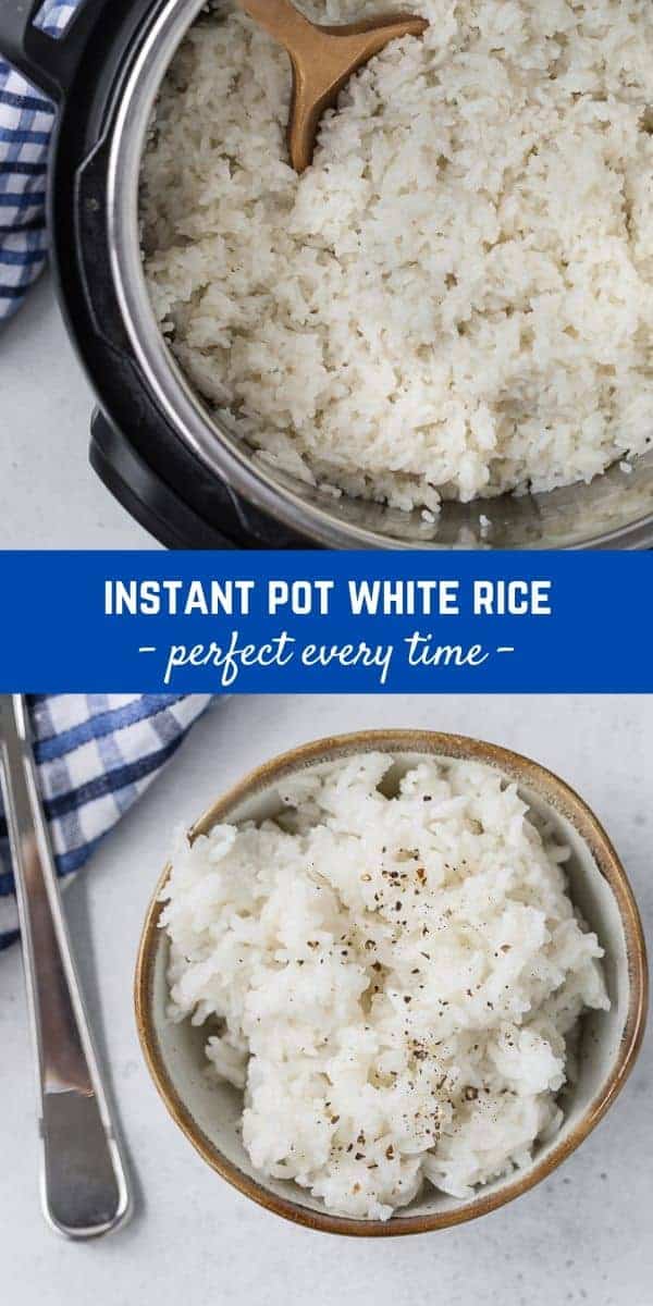 Collage of two images of instant pot white rice with text overlay that reads "instant pot white rice - perfect every time"