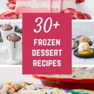 Collage of images of frozen desserts, with a text overlay that says "30+ frozen dessert recipes."