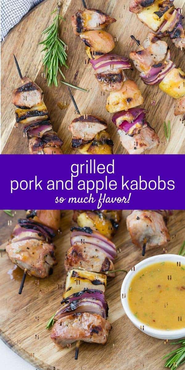 Two images of kabobs of pork chunks, apples, and onions sit on a wooden cutting board. A light orange dipping sauce is in a white bowl next to them. Text overlay reads, "grilled pork & apple kabobs - so much flavor!"