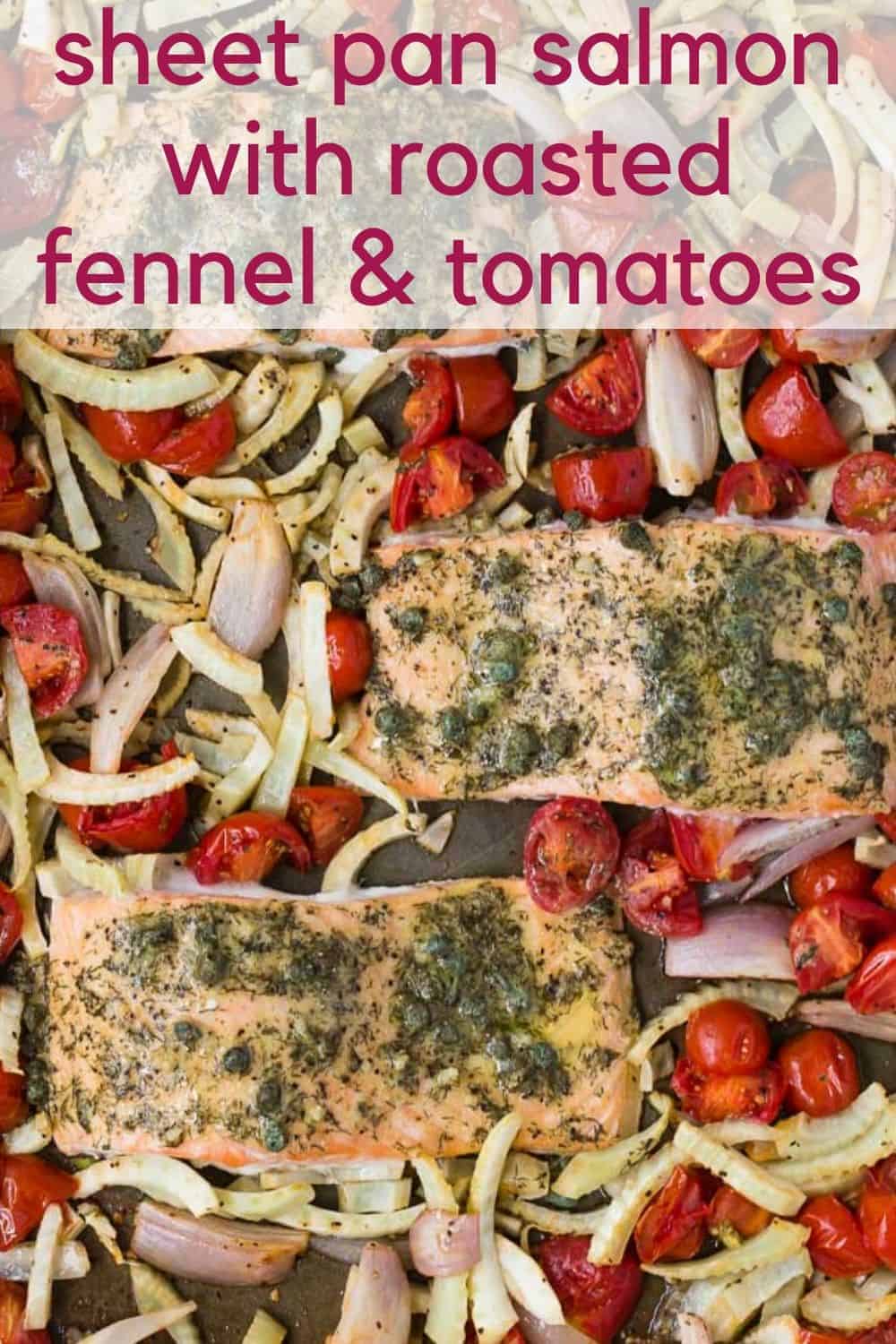 Overhead view of sheet pan dinner with text overlay that reads "sheet pan salmon with roasted fennel and tomatoes"