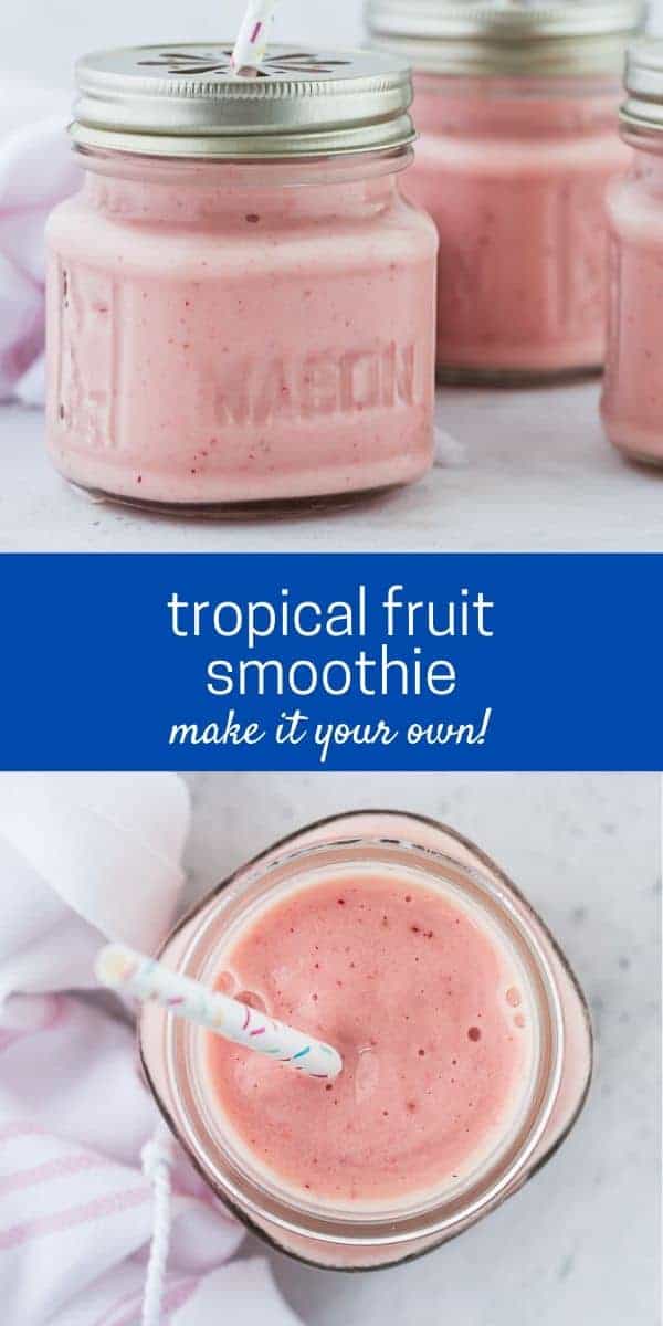 Two images of fruit smoothies with a text overlay that reads "tropical fruit smoothie - make it your own!"