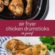 Collage of cooked chicken legs, text overlay reads "air fryer chicken drumsticks - so juicy!"