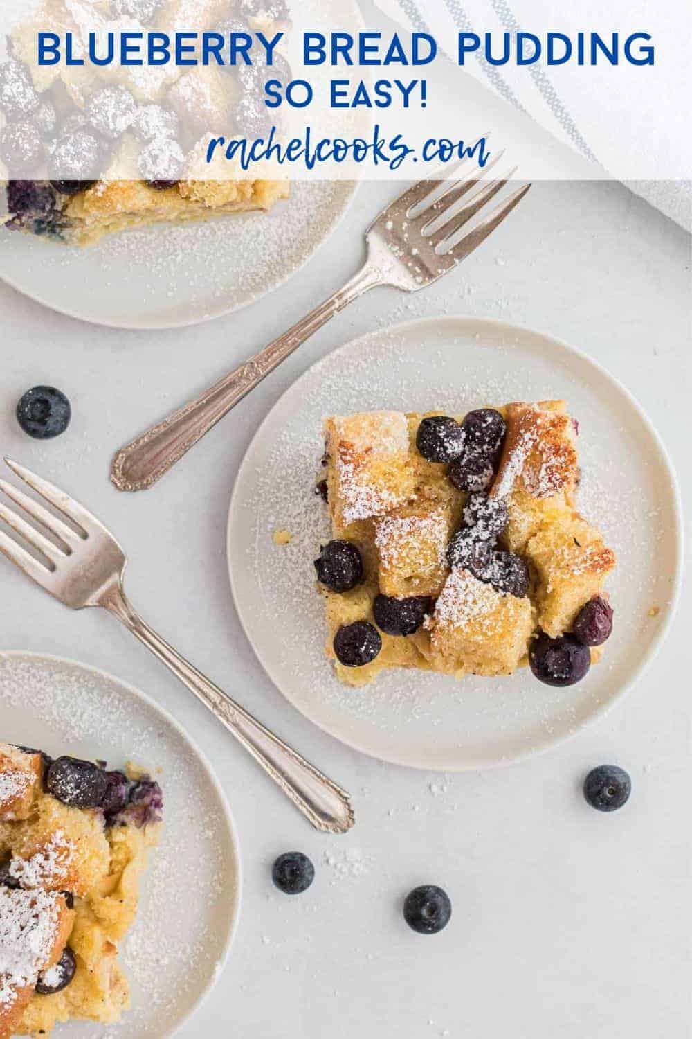 Overhead view of slices of blueberry bread pudding with text overlay that reads "blueberry bread pudding - so easy!
