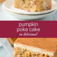 Two images of cake, text overlay reads "pumpkin poke cake - so delicious!"