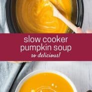 Two images of soup, one in slow cooker, one in bowl. Text overlay reads "slow cooker pumpkin soup: so delicious!"