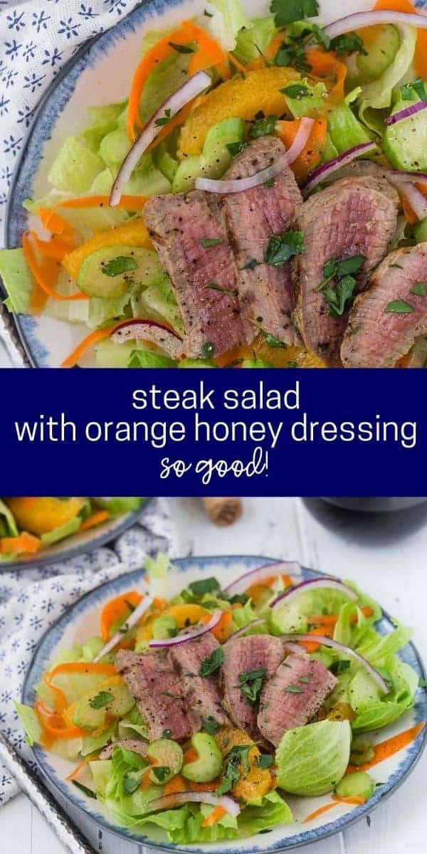 Two images of salad in a collage with a text overlay reading "steak salad with orange honey dressing - so good!"