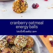 Overhead view of a bowl of energy bites, text overlay reads "cranberry oatmeal energy balls - rachelcooks.com"