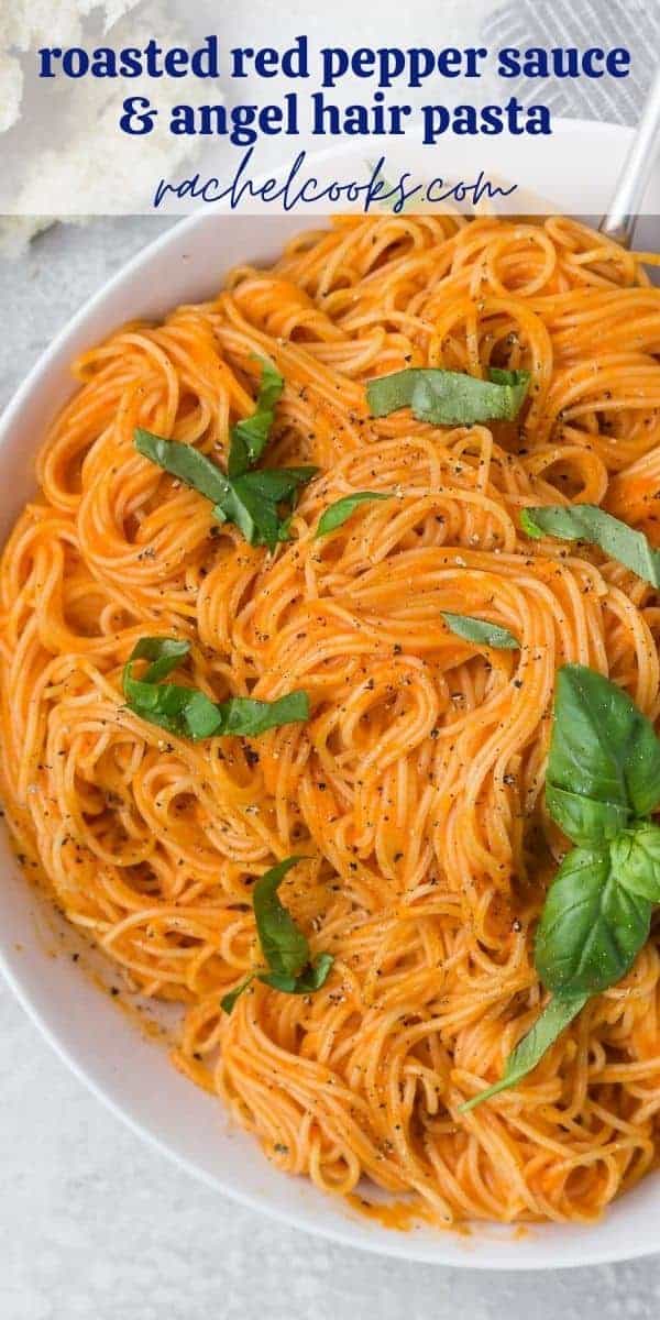 Overhead view of pasta in a bowl, text overlay reads "roasted red pepper sauce and angel hair"