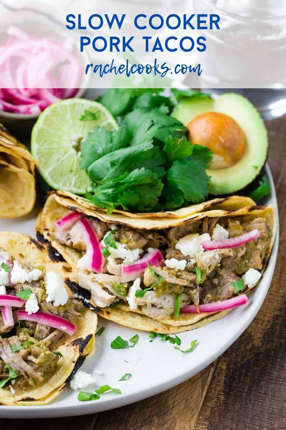 Colorful tacos with text overlay that reads "slow cooker pork tacos, rachelcooks.com"