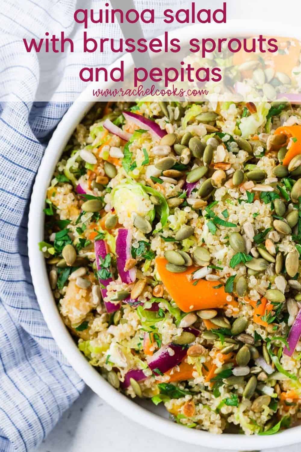 Colorful vegan salad with text overlay that reads "quinoa salad with brussels sprouts and pepitas, rachelcooks.com"