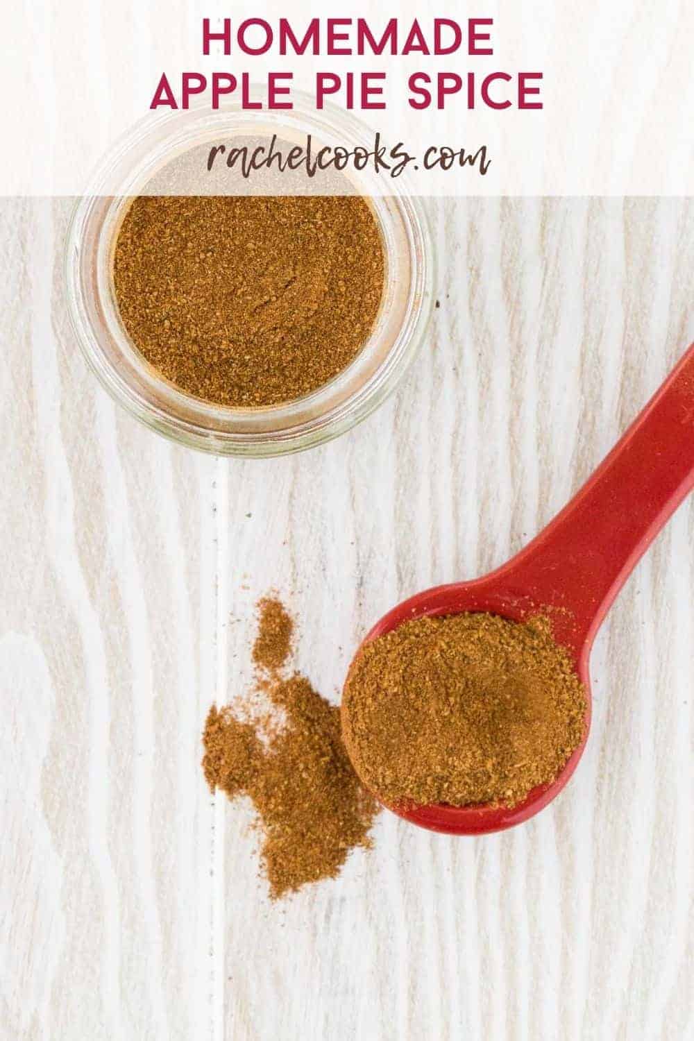 Spice mixture with a text overlay that reads "homemade apple pie spice, rachelcooks.com"