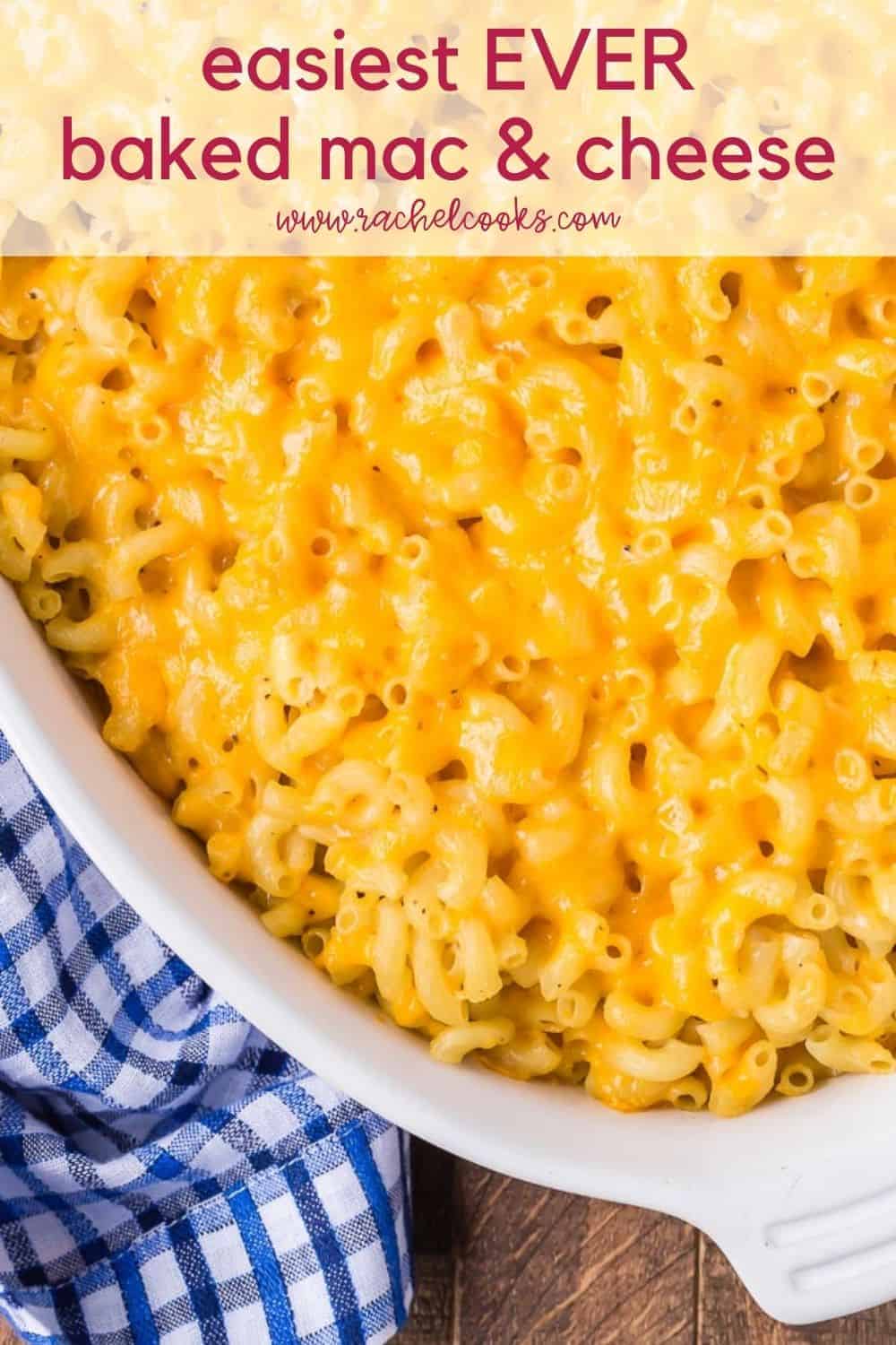 Mac and cheese in baking dish, text overlay reads "easiest ever baked mac and cheese"