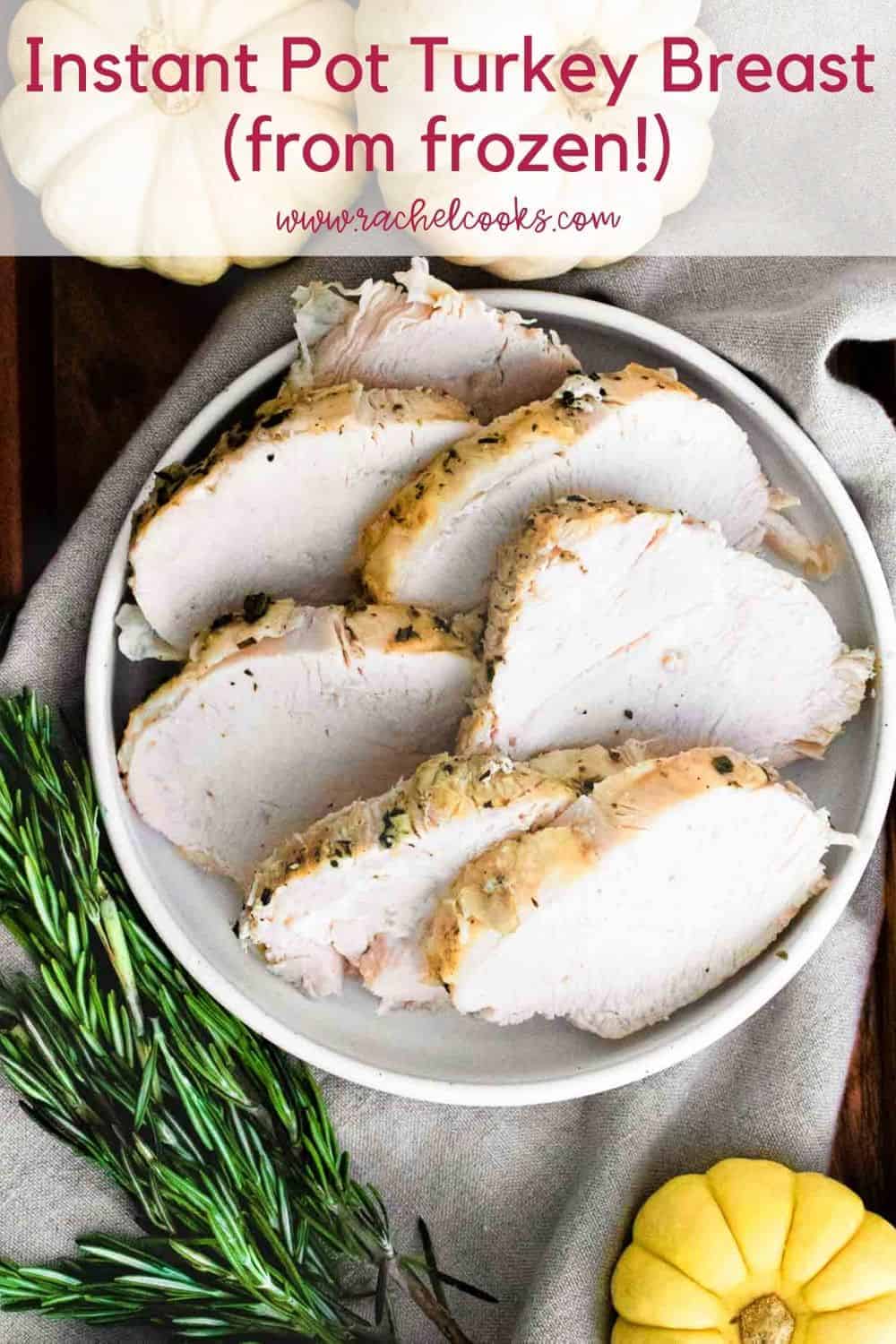 Sliced turkey, with a text overlay that reads "instant pot turkey breast - from frozen!"