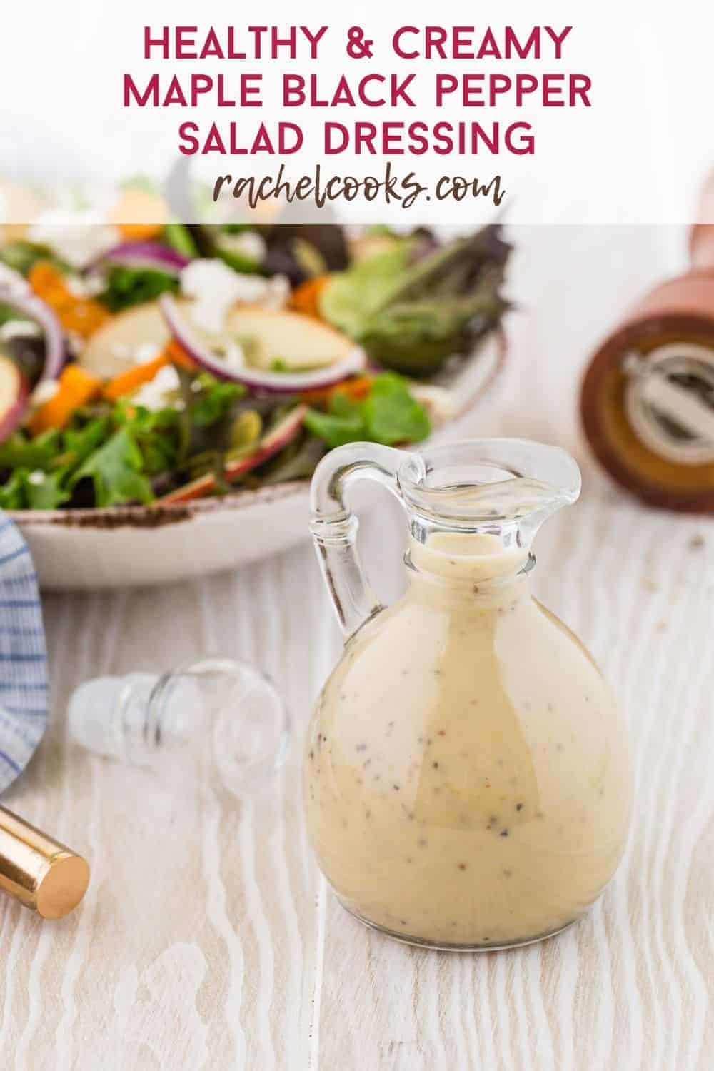 Dressing in glass bottle, salad in background. Text overlay reads "healthy and creamy maple black pepper salad dressing"