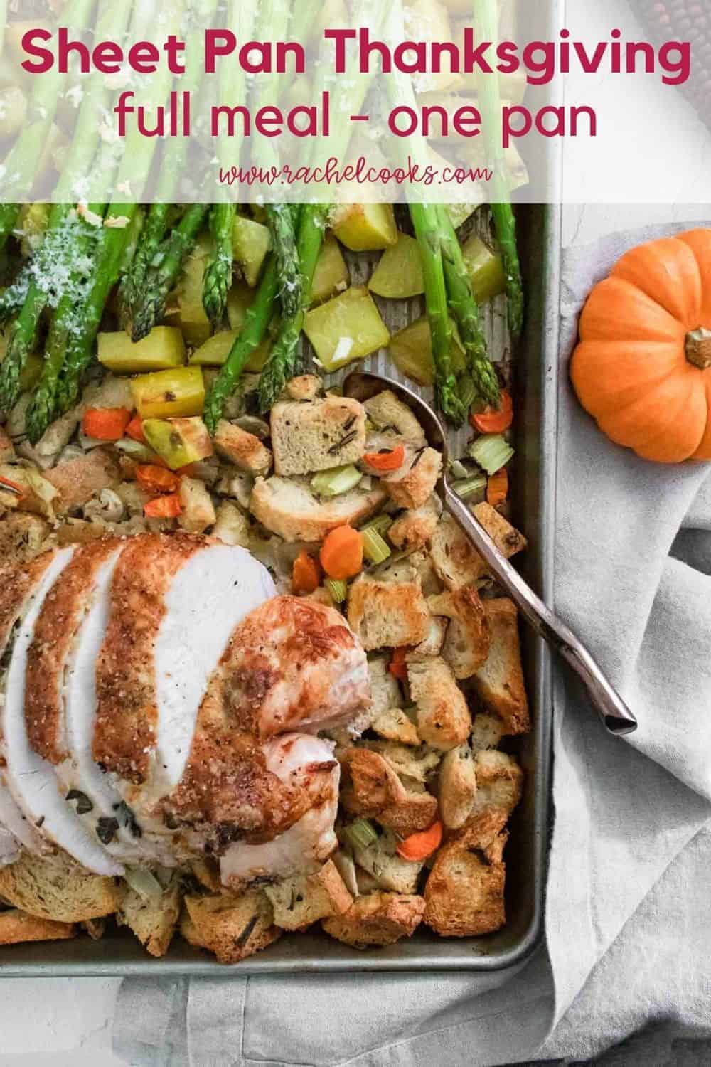 Sheet pan with turkey, stuffing and more. Text overlay reads "Sheet Pan Thanksgiving, full meal, one pan, rachelcooks.com"