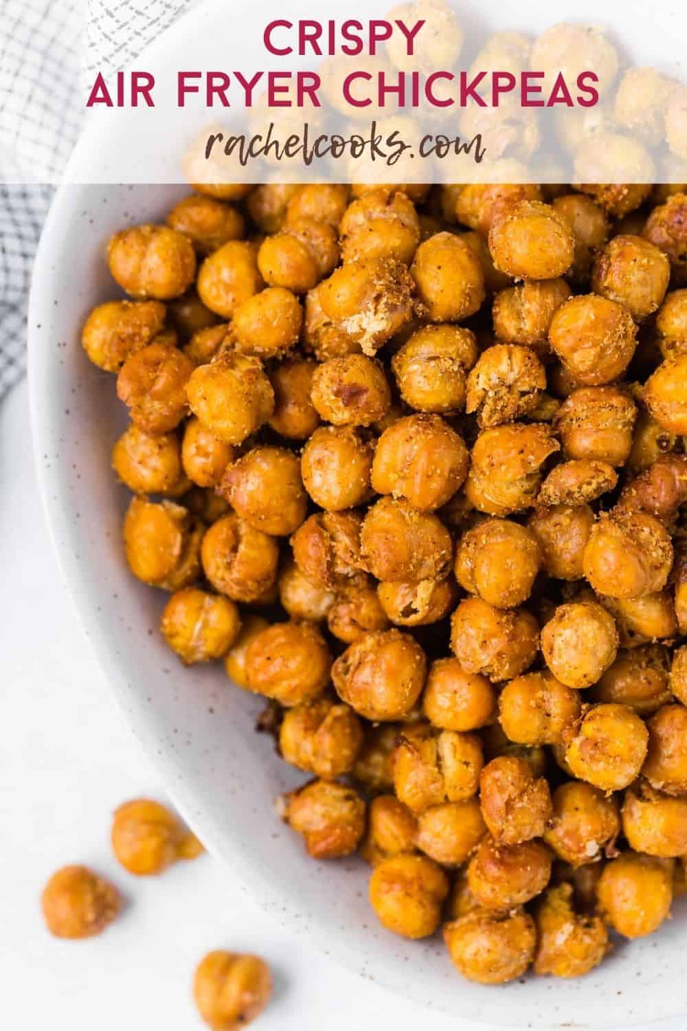 Chickpeas in a bowl, text overlay reads "air fryer crispy chickpeas, rachelcooks.com"