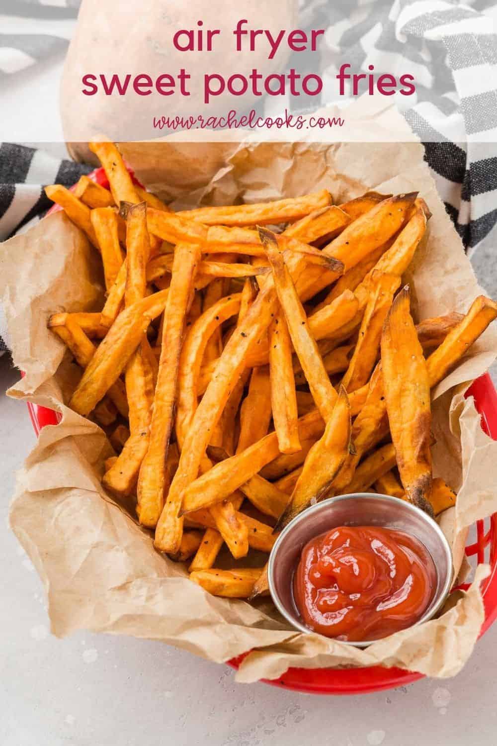 Overhead view of fries, text overlay reads "air fryer sweet potato fries, rachelcooks.com"