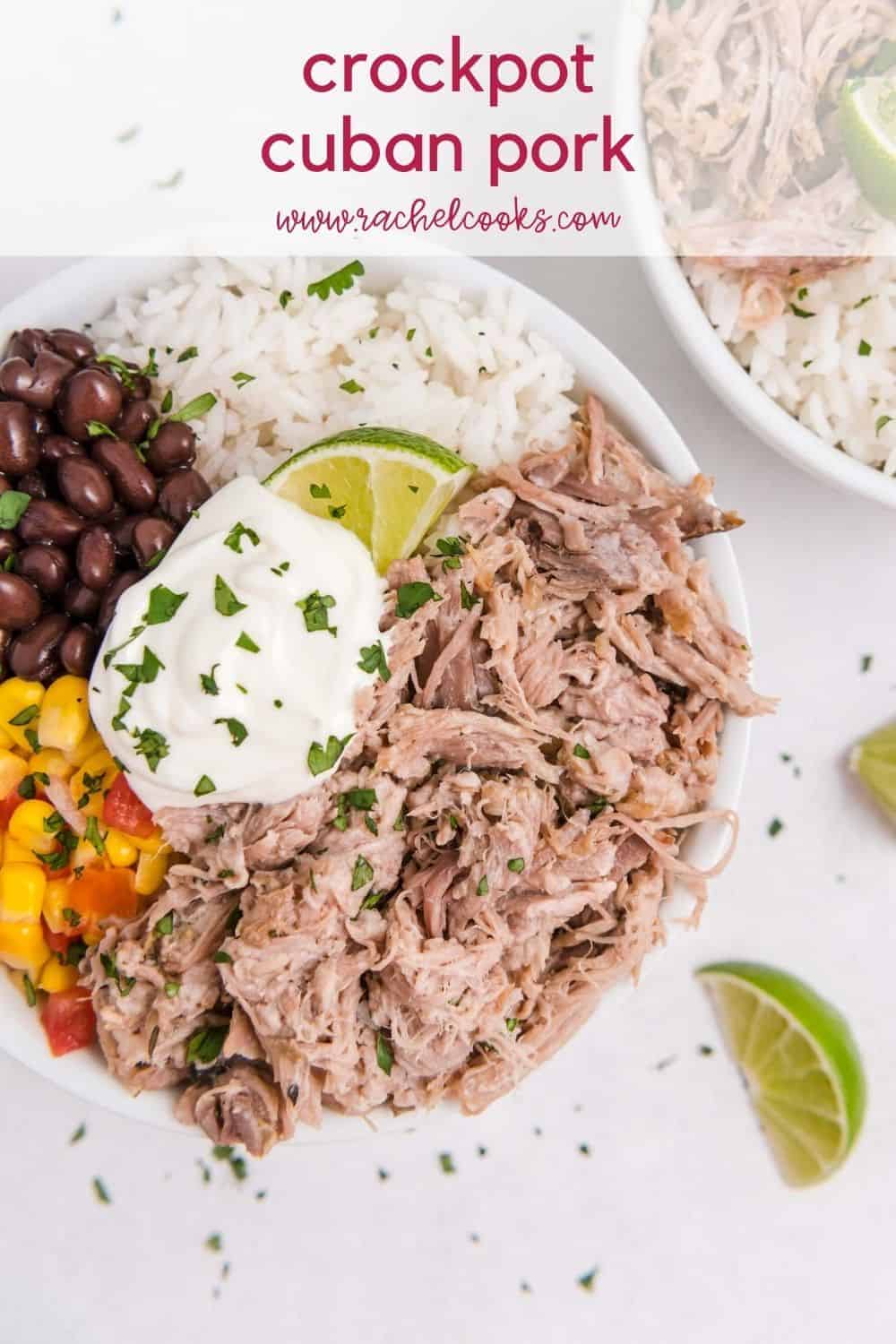 Burrito bowl with pork, beans, and rice, text overlay reads "crockpot cuban pork, rachelcooks.com"
