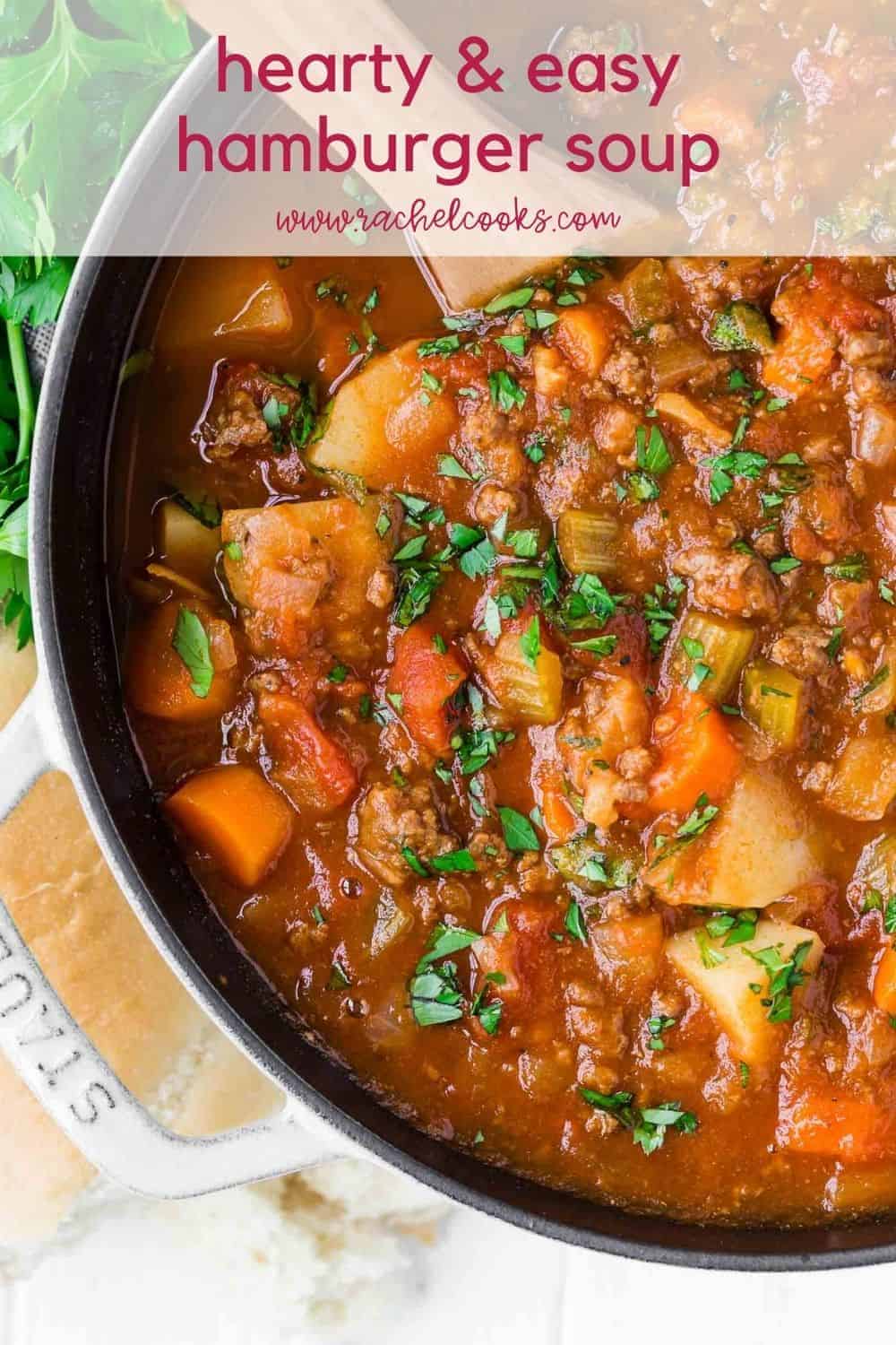 Overhead view of soup, text overlay reads "hearty and easy to make hamburger soup, rachelcooks.com"