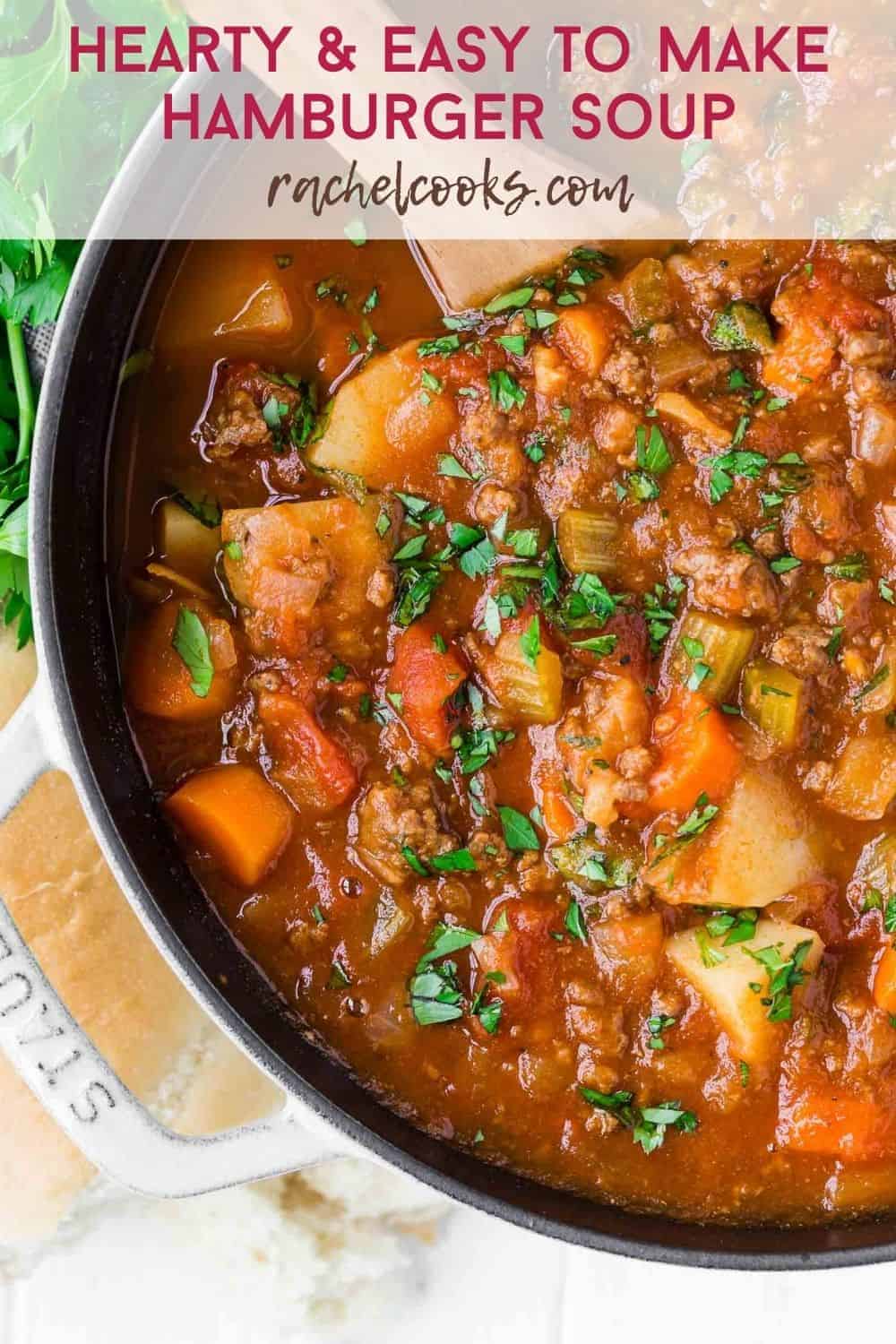 Overhead view of soup, text overlay reads "hearty and easy to make hamburger soup, rachelcooks.com"