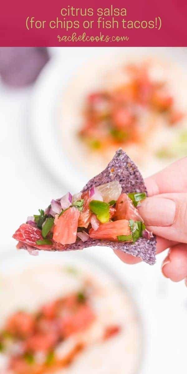Vibrantly colored salsa and chips, text overlay reads "citrus salsa - perfect on fish tacos! rachelcooks.com"