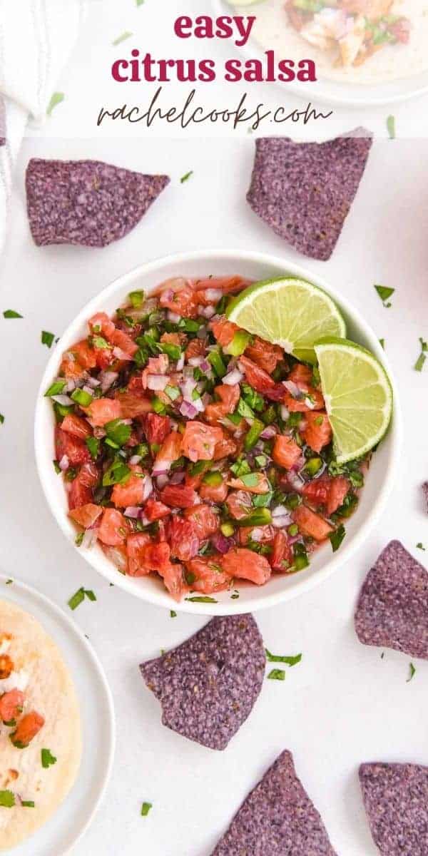 Vibrantly colored salsa and chips, text overlay reads "citrus salsa - perfect on fish tacos! rachelcooks.com"