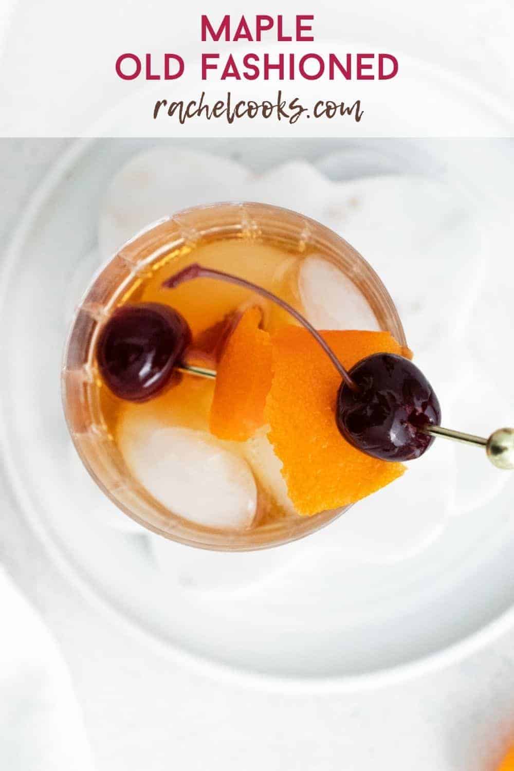 Cocktail over ice, text overlay reads "maple old fashioned, rachelcooks.com"