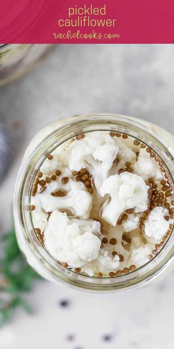 Cauliflower in a jar, text overlay reads "pickled cauliflower, rachelcooks.com"