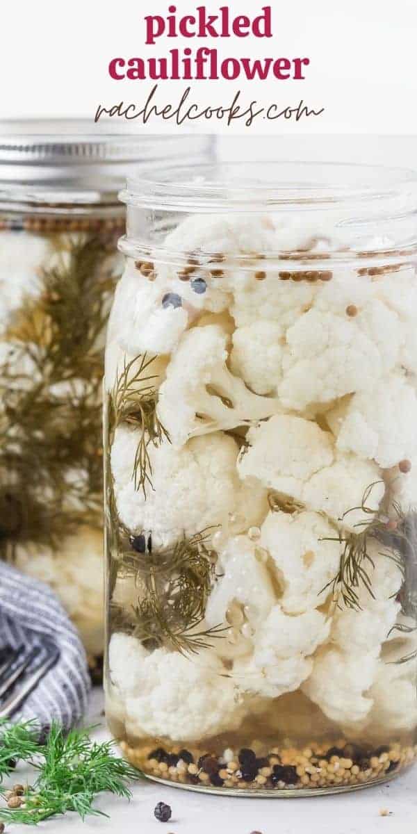 Cauliflower in a jar, text overlay reads "pickled cauliflower, rachelcooks.com"