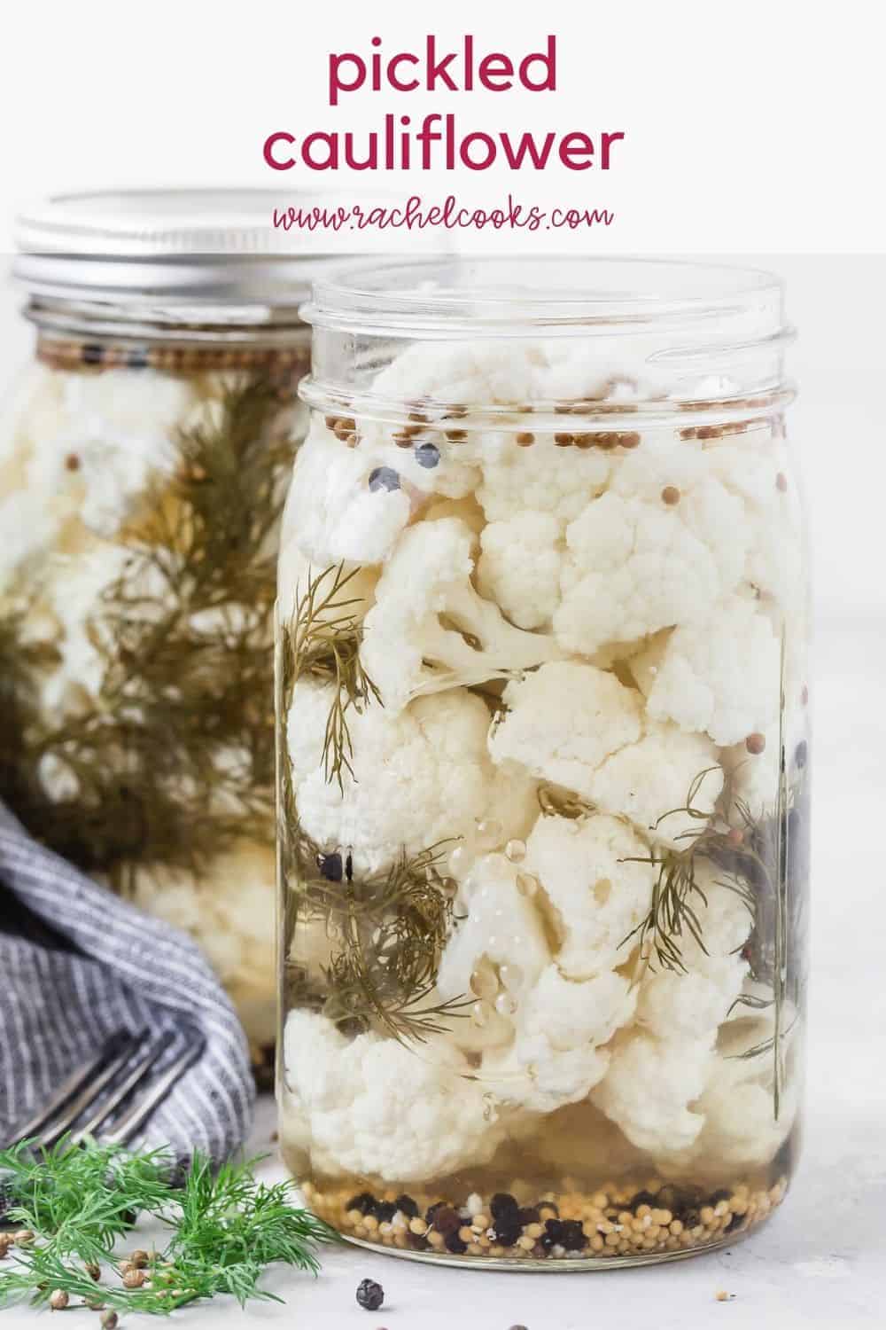 Cauliflower in a jar, text overlay reads "pickled cauliflower, rachelcooks.com"