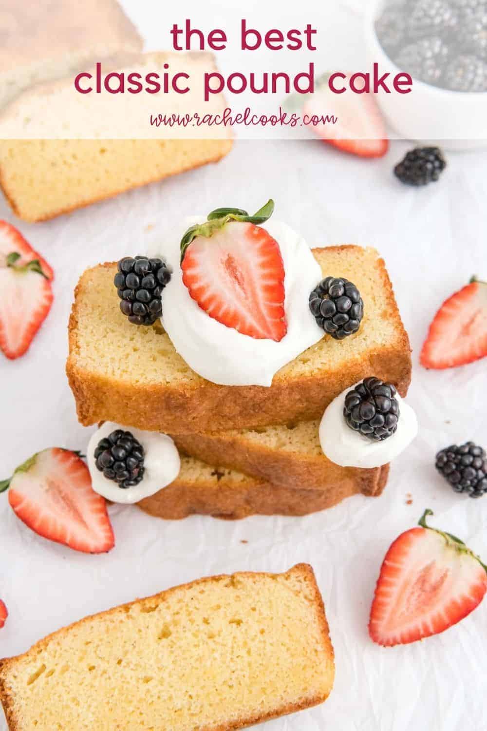 Cake with fruit and whipped cream, text overlay reads "the best classic pound cake, rachelcooks.com"