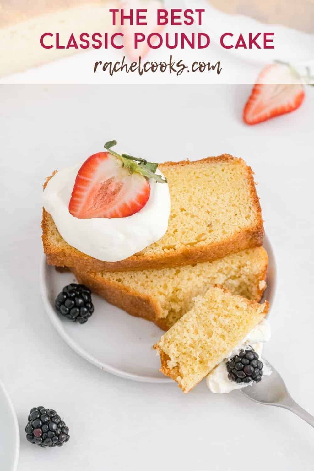 Cake with fruit and whipped cream, text overlay reads "the best classic pound cake, rachelcooks.com"