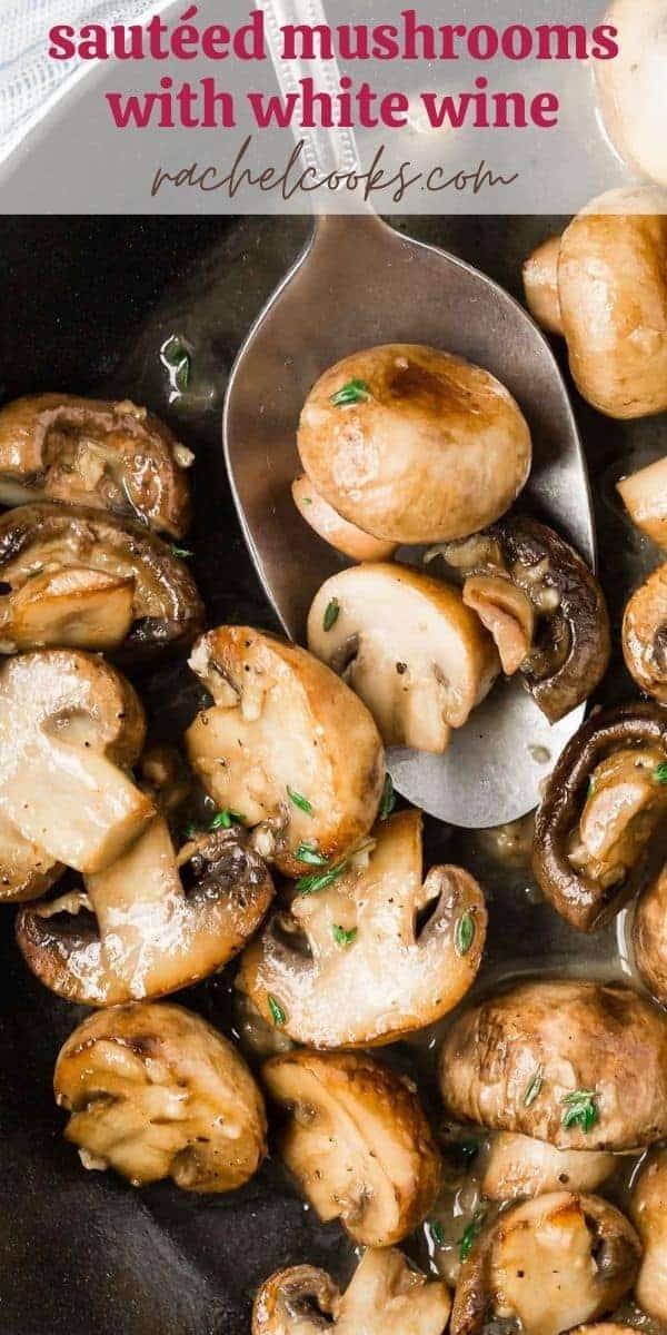 Cooked mushrooms in a pan, text overlay reads "sauteed mushrooms with white wine, rachelcooks.com"